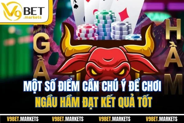 Một số điểm cần chú ý để chơi ngầu hầm đạt kết quả tốt