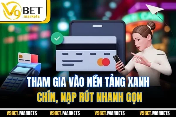 Tham gia vào nền tảng xanh chín, nạp rút nhanh gọn Tham gia vào nền tảng xanh chín, nạp rút nhanh gọn