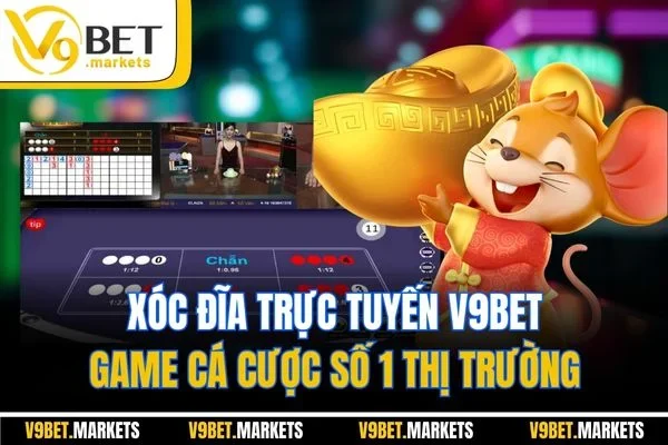Xóc Đĩa Trực Tuyến V9BET - Game Cá Cược Số 1 Thị Trường